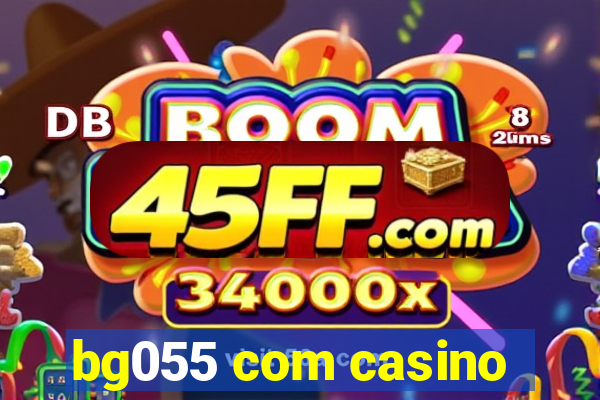 bg055 com casino